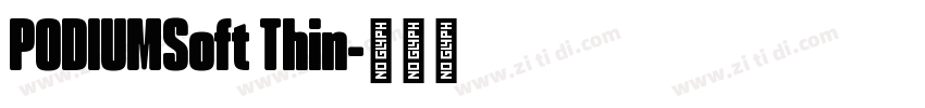 PODIUMSoft Thin字体转换